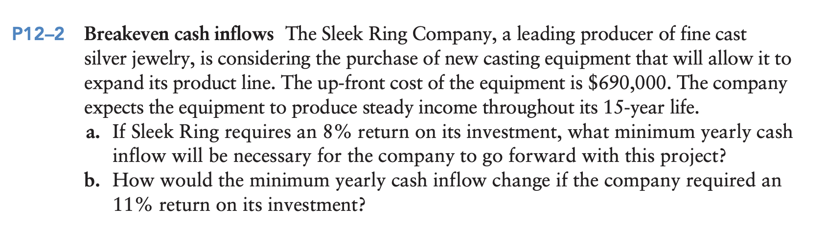  PLEASE BE DESCRIPTIVE AND SHOW ALL WORK (INCLUDING FORMULAS). P122 Breakeven