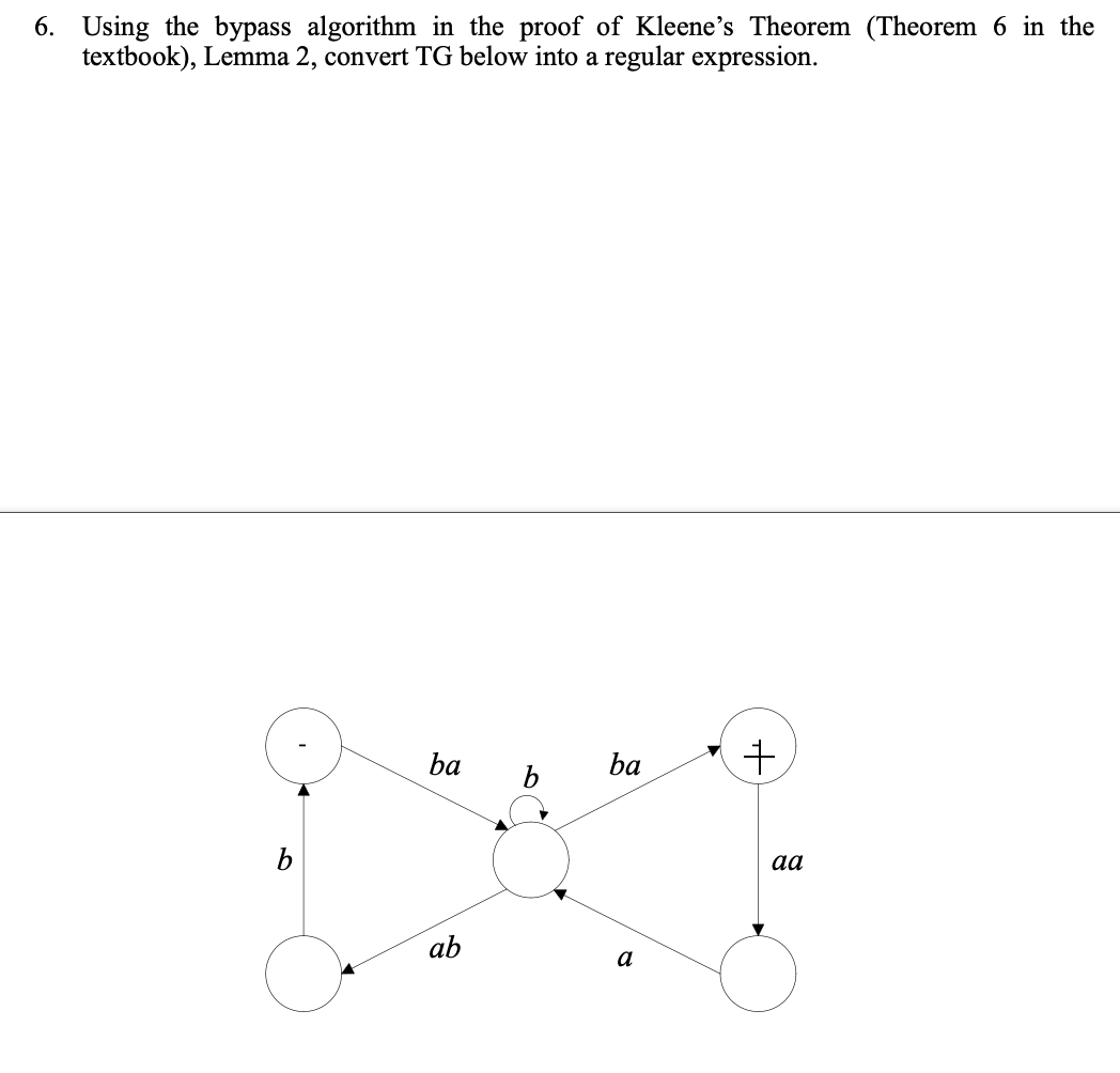  Using the bypass algorithm in the proof of Kleene's Theorem (Theorem