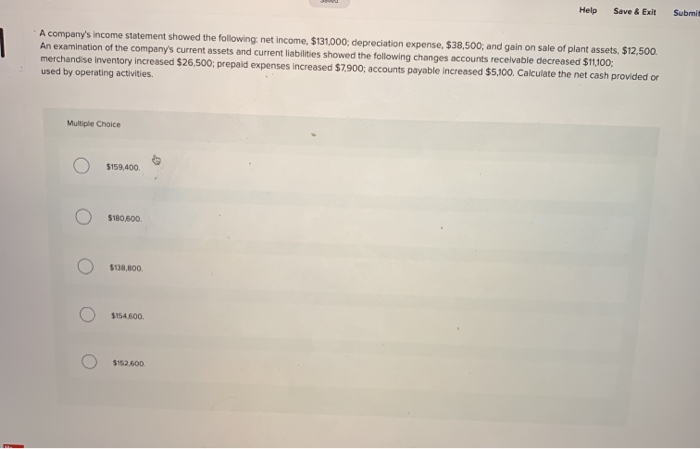  Help Save & Exit Submit A company's income statement showed the