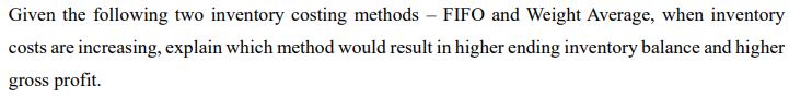  Given the following two inventory costing methods - FIFO and Weight