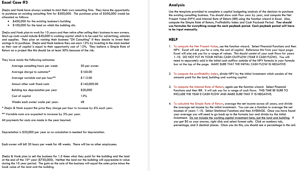 Use the template provided to complete a capital budgeting analysis of the