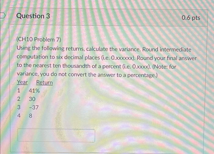  D Question 3 0.6 pts (CH10 Problem 7) Using the following