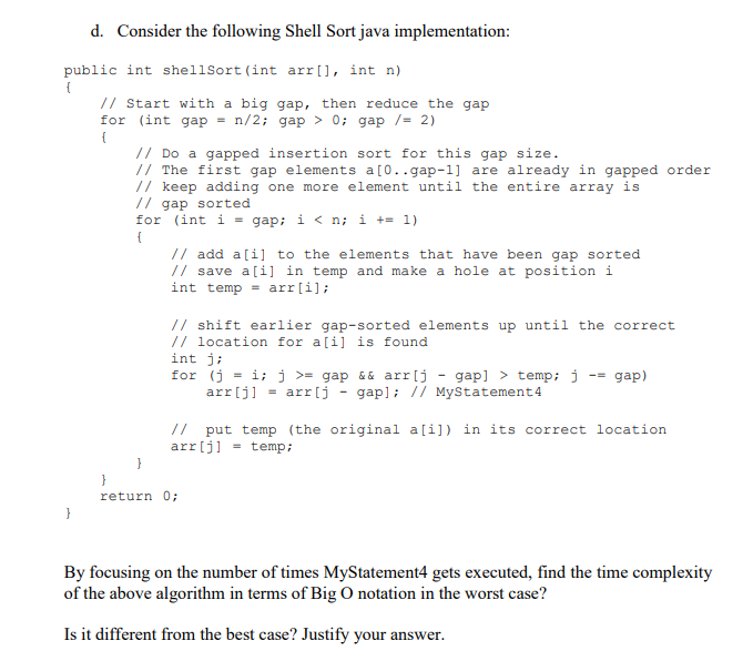  d. Consider the following Shell Sort java implementation: public int shellsort