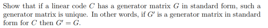  Show that if a linear code C has a generator matrix