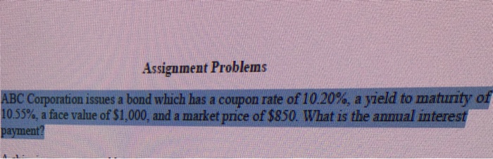  Assignment Problems C Corporation issues a bond which has a coupon