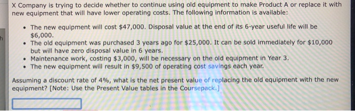  X Company is trying to decide whether to continue using old