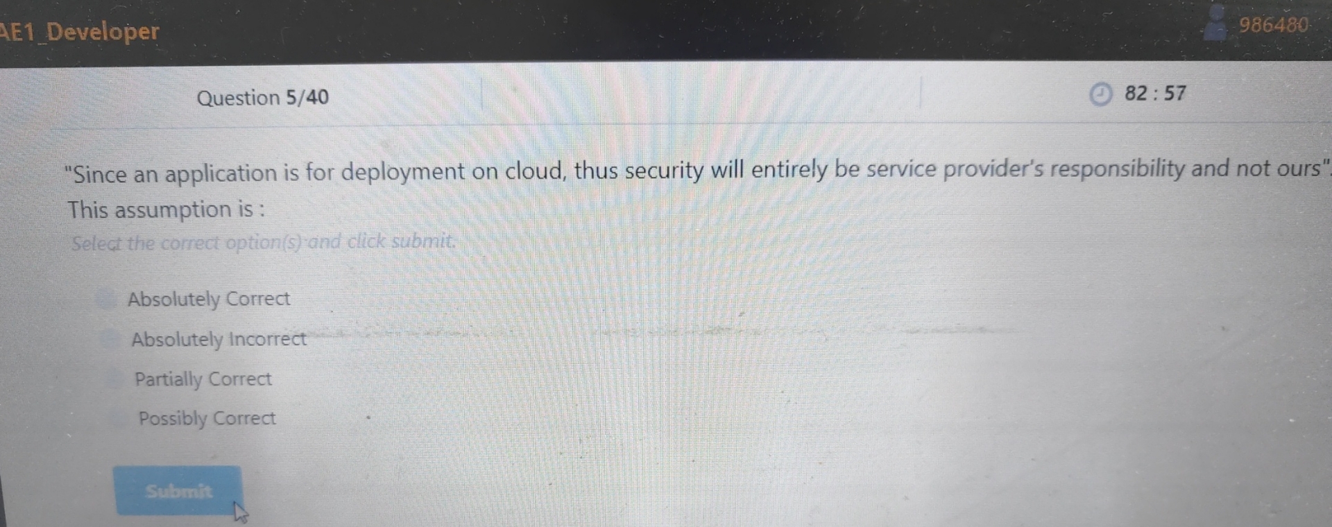  AE1_Developer 986480 Question 5/40 82:57 "Since an application is for deployment