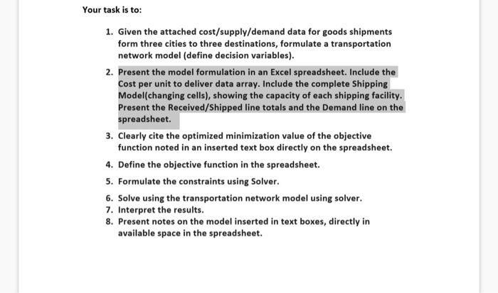  1. Given the attached cost/supply/demand data for goods shipments form three