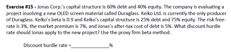  Exercise #15 - Jonas Corp.'s capital structure is 60% debt and