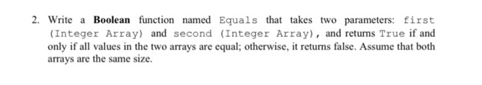  easy cpp please 2. Write a Boolean function named Equals that