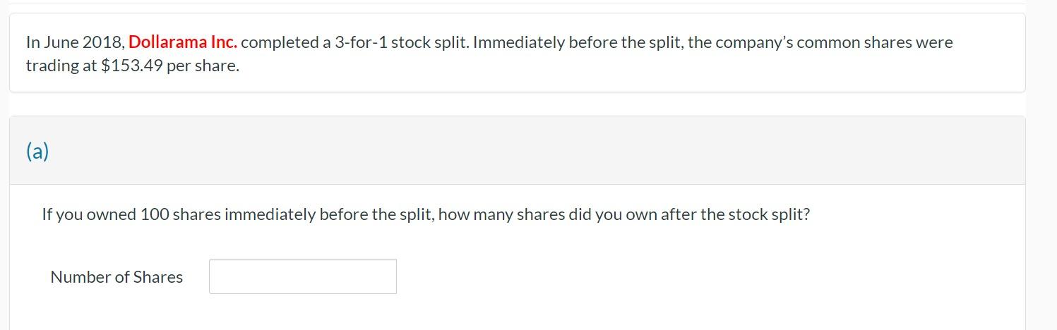  In June 2018, Dollarama Inc. completed a 3-for-1 stock split. Immediately