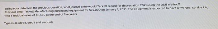  Using your data from the previous question, what Journal entry would