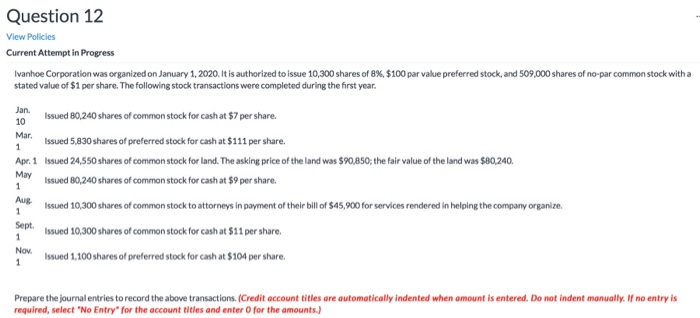  Question 12 View Policies Current Attempt in Progress Ivanhoe Corporation was