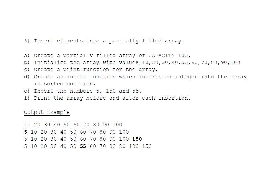 solve it c++ 6) Insert elements into a partially filled array. a)