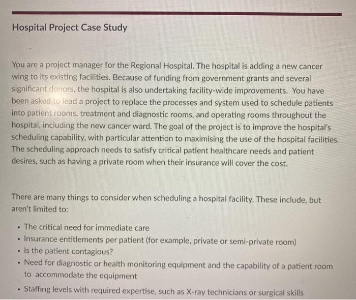  Hospital Project Case Study You are a project manager for the