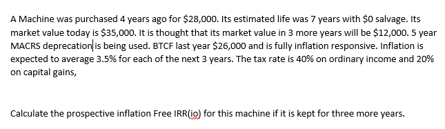 Please show work. ? A Machine was purchased 4 years ago