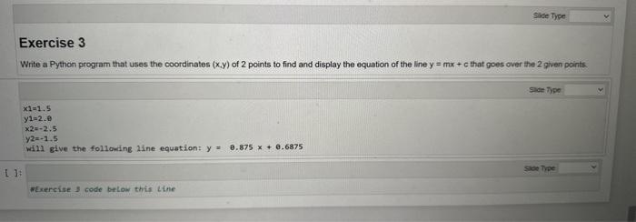 Exercise 3 Write a Python program that uses the coordinates (x,y)