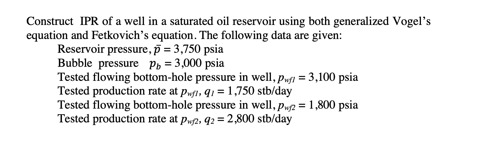 Use EXCEL and show all Equations and formulas used. Construct IPR of