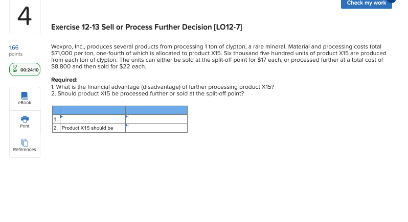 Check my work + Exercise 12-13 Sell or Process Further Decision