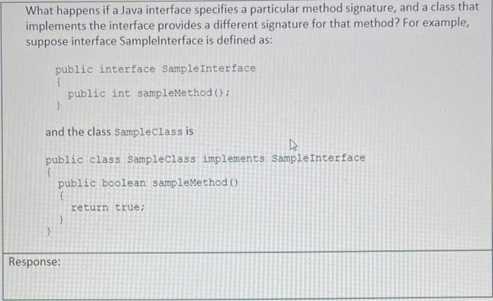 JAVA What happens if a Java interface specifies a particular method signature,