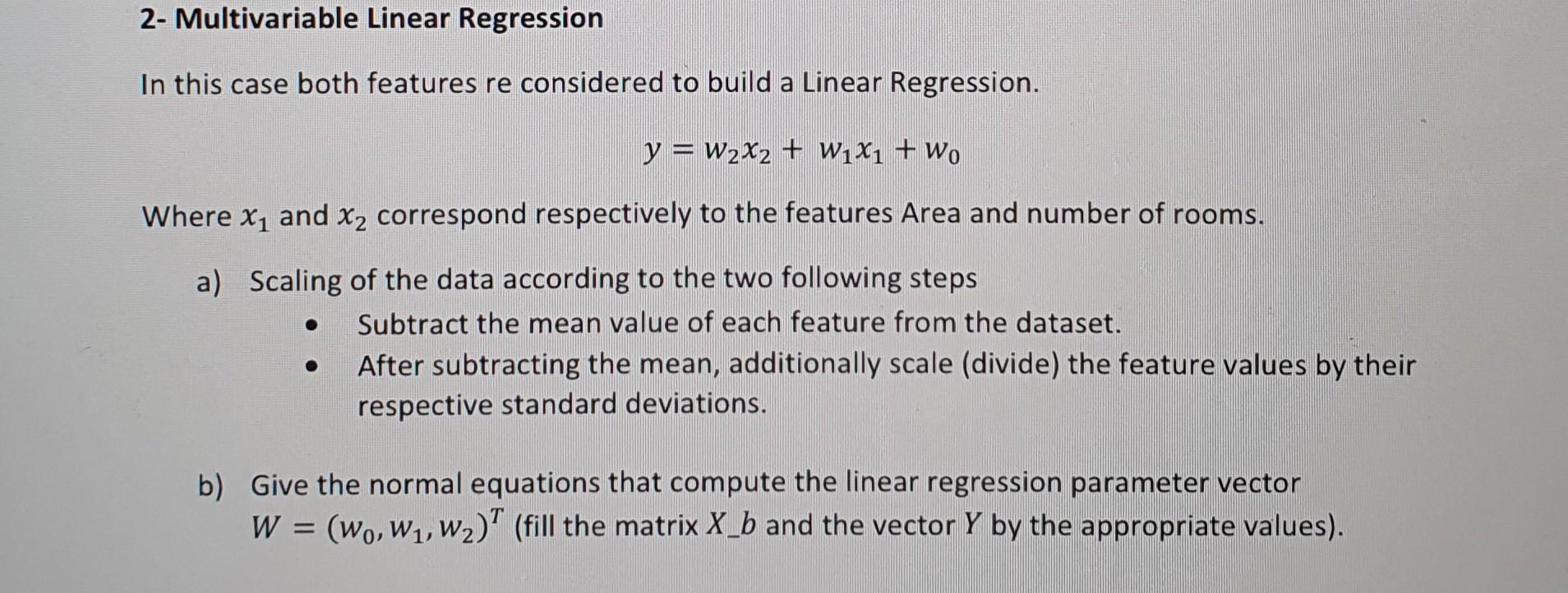 2- Multivariable Linear Regression In this case both features re considered