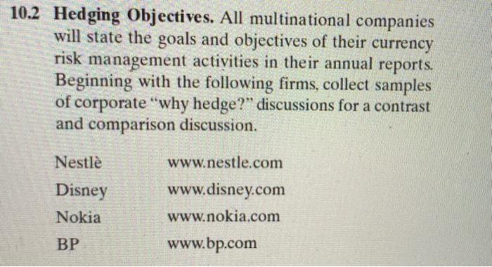  10.2 Hedging Objectives. All multinational companies will state the goals and