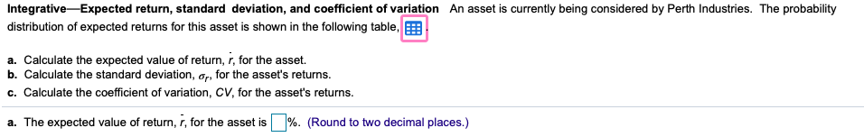 Integrative-Expected return, standard deviation, and coefficient of variation An asset is