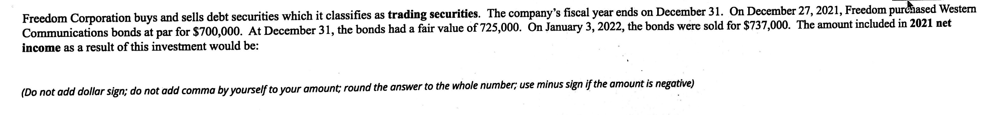  Freedom Corporation buys and sells debt securities which it classifies as