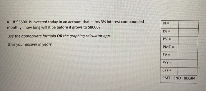 PLEASE SHOW ALL STEPS AND EXPLANATION N = 4. If $5500 is