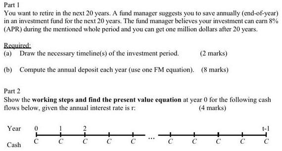 please answer all the question Part 1 You want to retire in