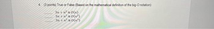 please answer and explain thanks. 4. (3 points) True or False (Based