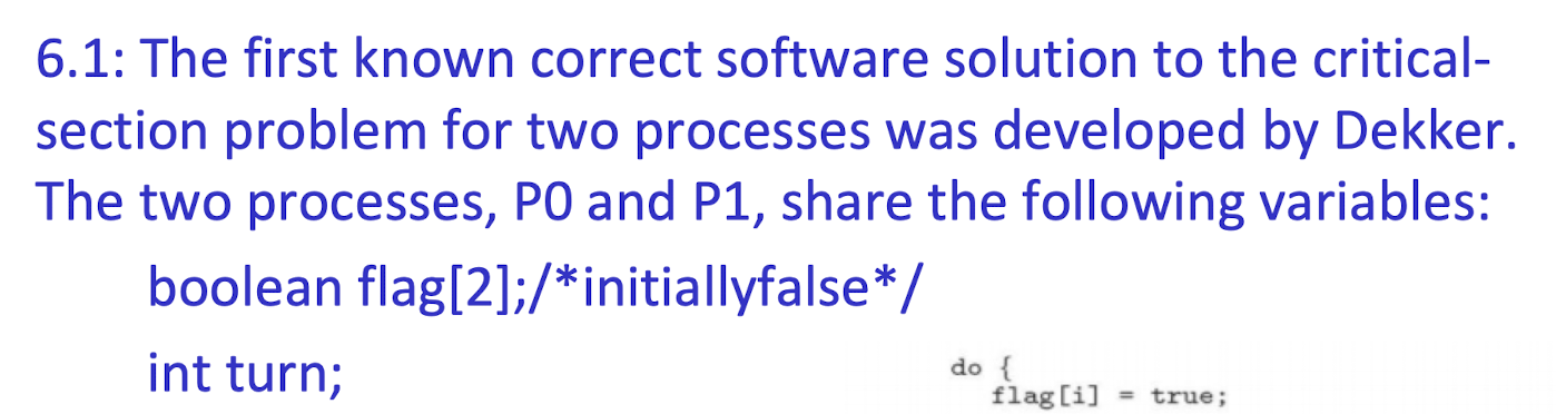  6.1: The first known correct software solution to the critical- section