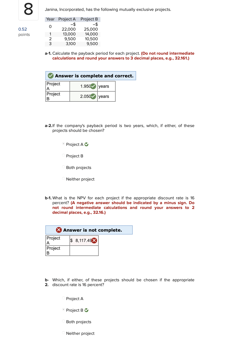  Janina, Incorporated, has the following mutually exclusive projects. a-1. Calculate the