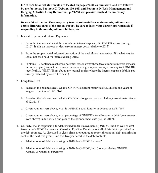 Use ONEOKS 2016 financial reporting to answer the questions in the pictures.