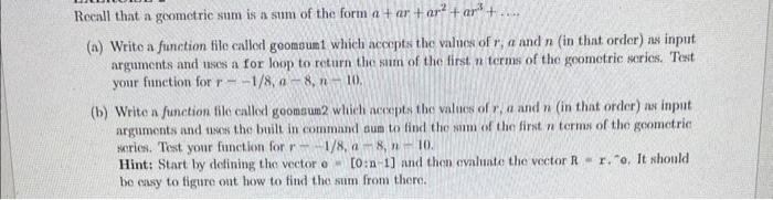 Solve using Matlab only Recall that a geometric sum is a sum