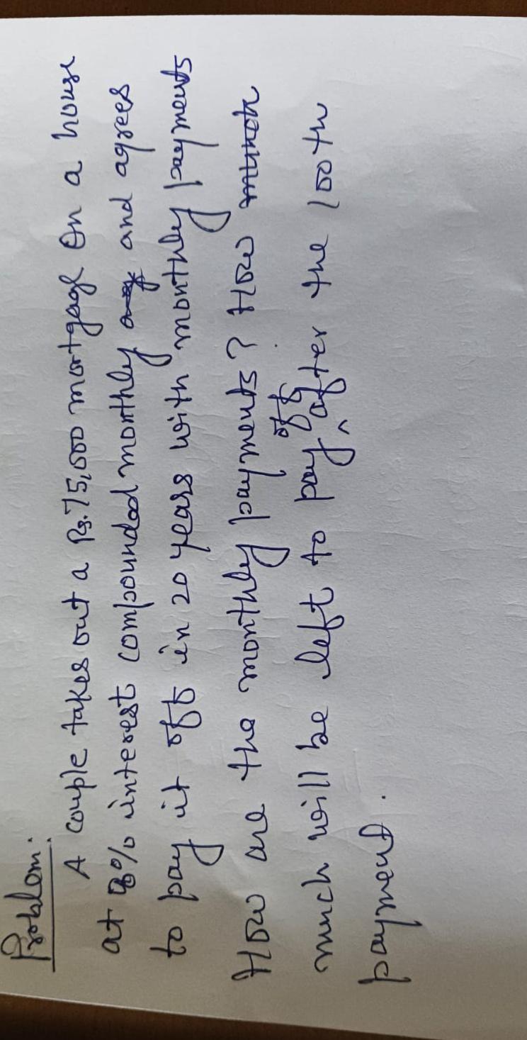  Problem: A couple takes out a p.75,000 mortgage on a house