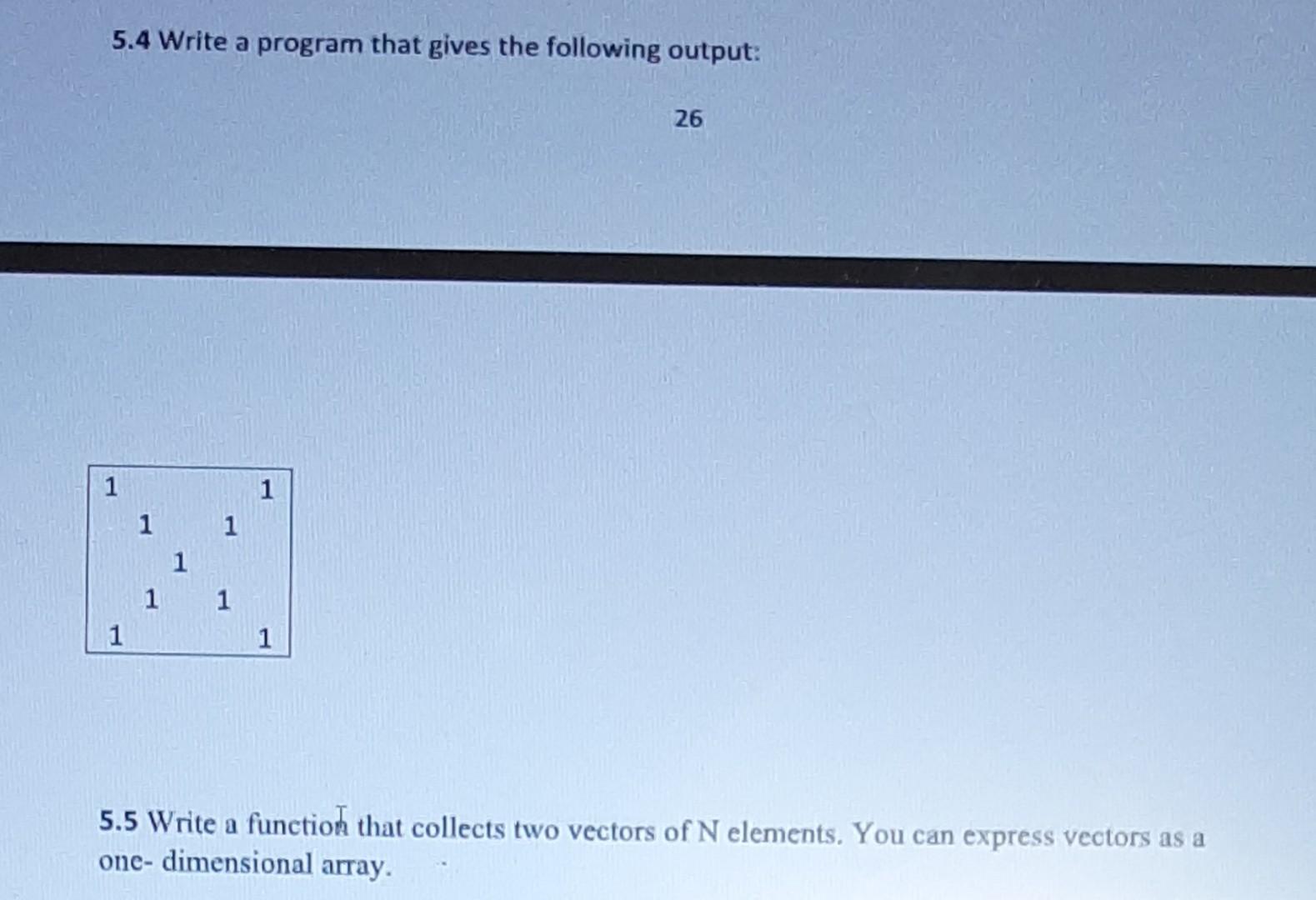  pleaseuse c language and use array for the first question. 5.4