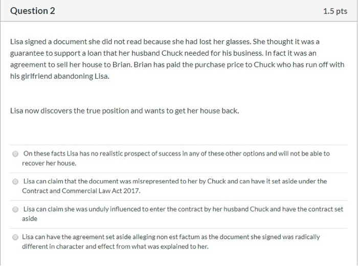  Question 2 1.5 pts Lisa signed a document she did not