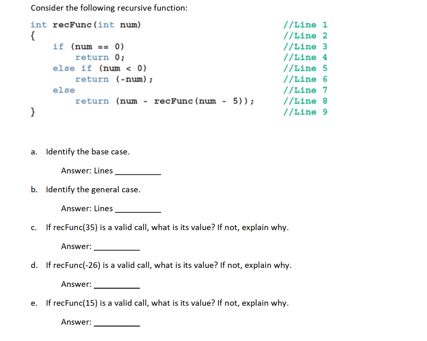 C++ Consider the following recursive function: a. Identify the base case. Answer: