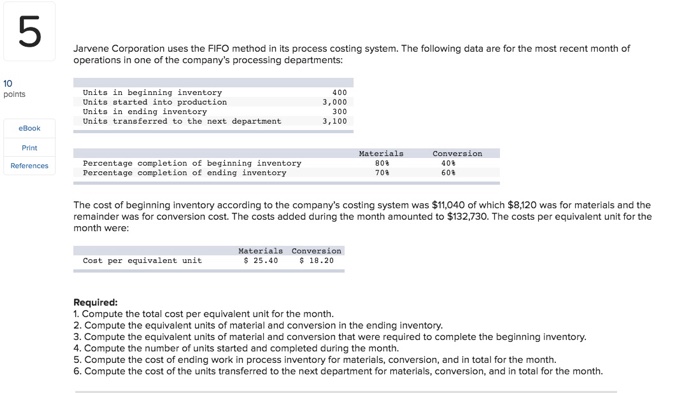 5 Jarvene Corporation uses the FIFO method in its process costing