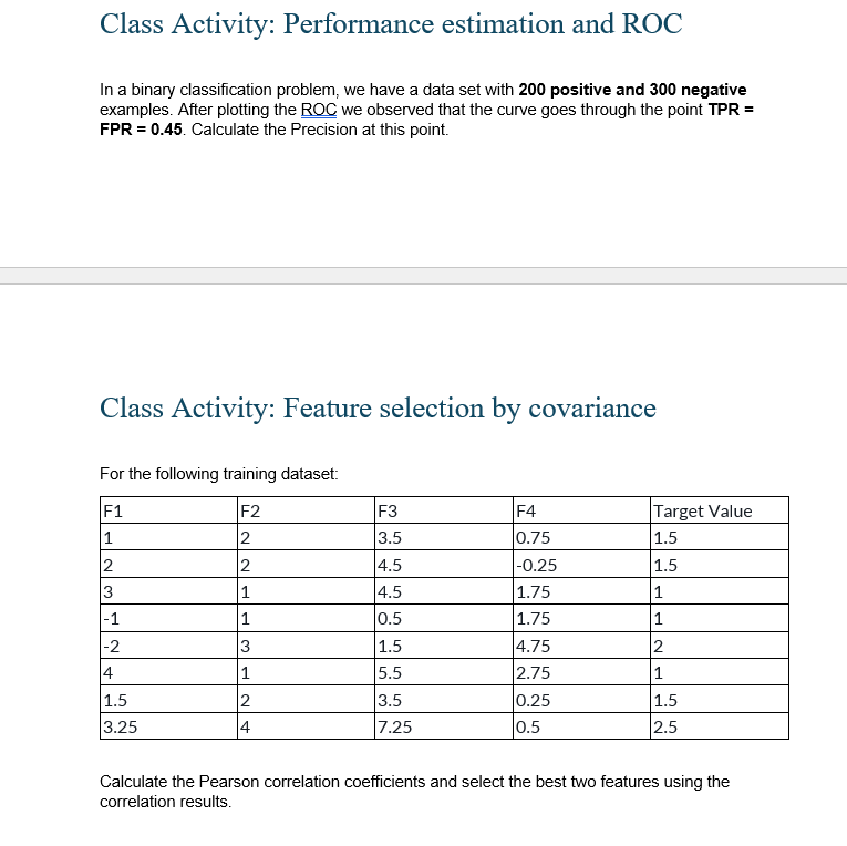  Class Activity: Performance estimation and ROC In a binary classification problem,