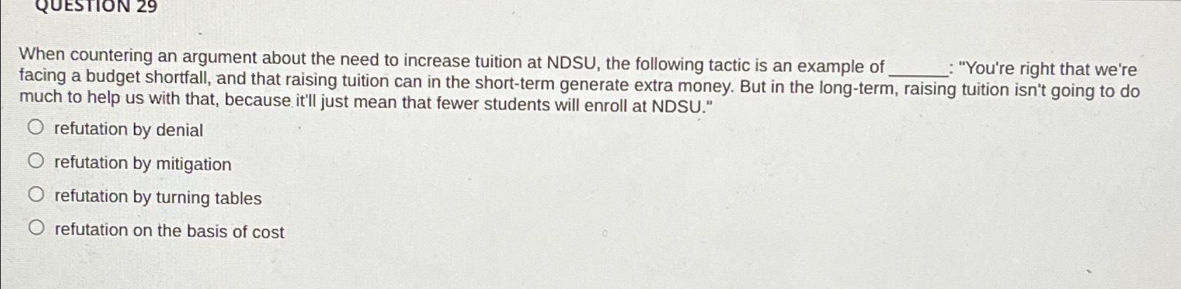  When countering an argument about the need to increase tuition at
