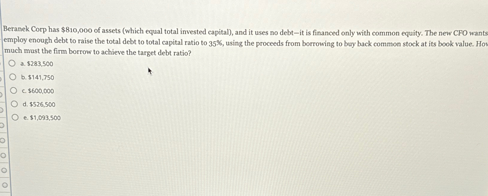  Beranek Corp has $810,000 of assets (which equal total invested capital),