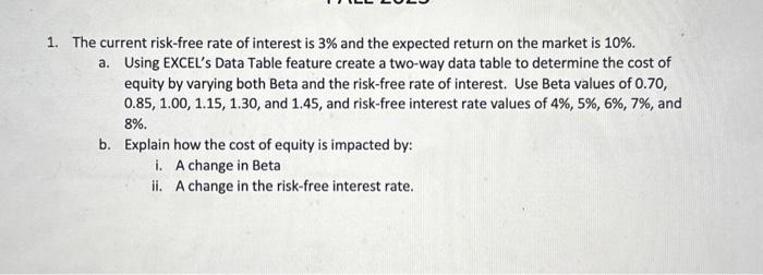 show work in excel please 1. The current risk-free rate of interest