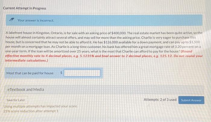  Current Attempt in Progress Your answer is incorrect. A lakefront house