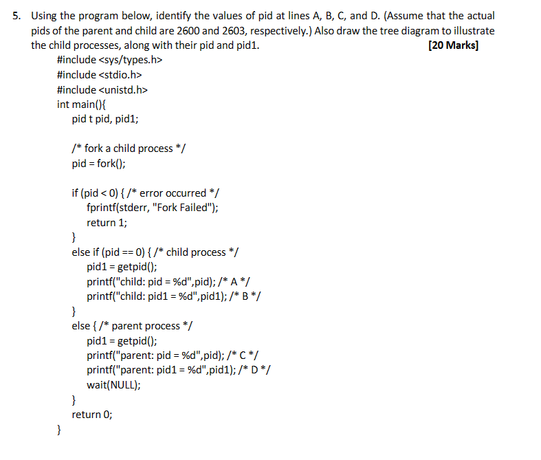  Using the program below, identify the values of pid at lines
