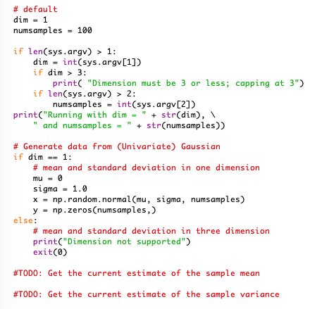 and variance of your samples, using Numpy functions. You are only required