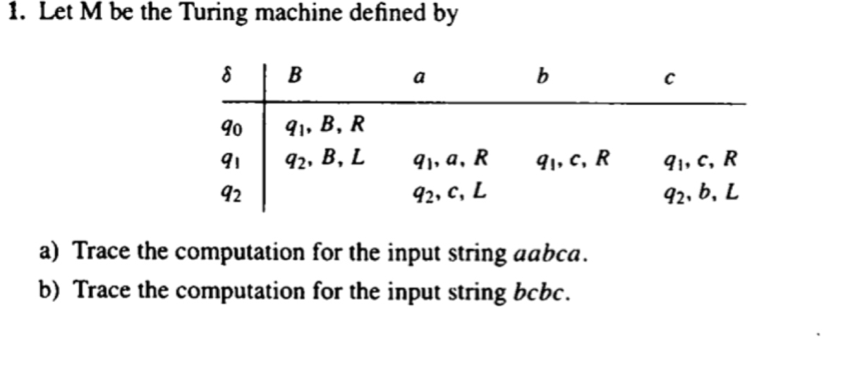  Let M be the Turing machine defined by \table[[,B,a,b,c 