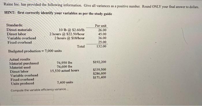  1.compute the variable efficiency variance 2. compute the direct material price