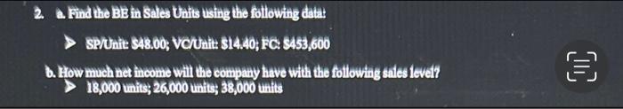  2. a Find the BE in Sales Units using the following
